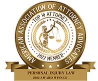 American Association Of Attorney Advocates | Top 10 Attorney 2022 Member | Personal Injury Law 2022 Award Winner