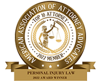 American Association Of Attorney Advocates | Top 10 Attorney 2022 Member | Personal Injury Law 2022 Award Winner